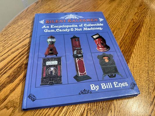 Silent Salesmen: An Encyclopedia of Collectible Gum, Candy and Nut Machines Book Image